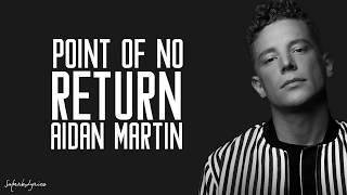 Aidan Martin  Point Of No Return  Lyrics The XFactor 2017 [upl. by Enirrok]