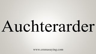 How To Say Auchterarder [upl. by Ahsekyw430]