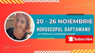 Horoscopul saptamanii 2026 noiembrie 2023 I Astrolog Alexandra Coman [upl. by Corissa]