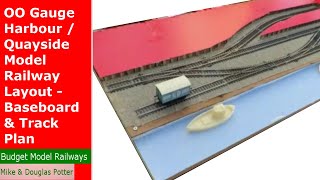 OO Gauge Harbour  Quayside Model Railway Layout  Baseboard amp Track Plan  Part 1 [upl. by Aihtnyc876]