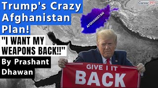 Trumps Crazy Afghanistan Plan  I WANT MY WEAPONS BACK  By Prashant Dhawan [upl. by Bonny]