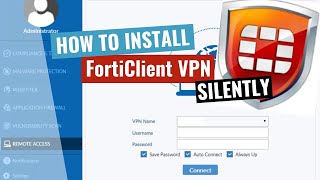 FortiClient VPN Silent Install HowTo Guide [upl. by Lanoil]