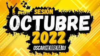 Sesion OCTUBRE 2022 MIX Reggaeton Comercial Trap Flamenco Dembow Oscar Herrera DJ [upl. by Marys478]