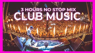 CLUB MUSIC MIX 2025 🔥 Best Mashups Of Popular Songs 2024 50K Subscribers  DJ 3 HOURS MIX [upl. by Given97]