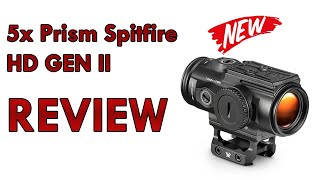 Vortex 5x Prism Scope SPITFIRE™ HD GEN II SPR500 Review [upl. by Warde768]