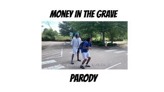 Money In The Grave Parody [upl. by Tnaryb685]