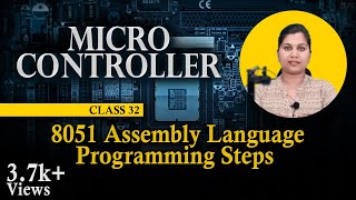 8051 Microcontroller Assembly Language Programming Steps  Microcontrollers and Its Applications [upl. by Iadahs]