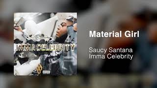 Saucy Santana  Material Girl Official Audio [upl. by Iden]