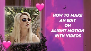 how to make an edit on alight motion with videos for beginners [upl. by Socem]