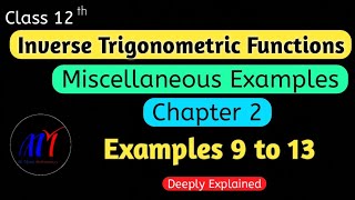 Chapter 2 Inverse Trigonometric Functions Examples 9 to 13 Class 12 Maths  NCERT Solutions [upl. by Llenaej692]