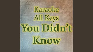 You Didnt Know Karaoke Version [upl. by Kendre316]