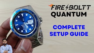 FireBoltt Quantum Smartwatch Full Setup Guide [upl. by Drue556]