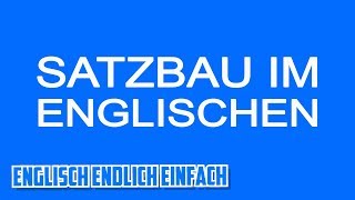 Englischer Satzbau  Auf Deutsch erklärt [upl. by Hasila]