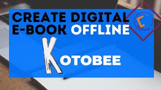 KOTOBEE AUTHOR TUTORIAL  PART 1  OFFLINE [upl. by Aigil]