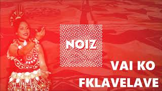 DJ NOIZ  VAI KO FAKALAVELAVE REMIX [upl. by Osborne]