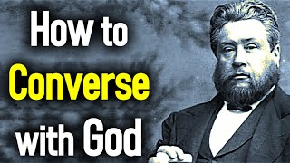 How to Converse with God  Charles Spurgeon Sermons [upl. by Nadroj]