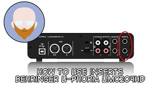 Behringer UMC204HD  Using The Inserts [upl. by Mendez]