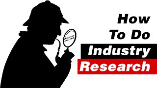 How to do Industry Research Must Watch [upl. by Sephira]