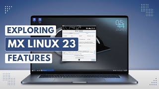 MX Linux 23 Overview Whats New and Exciting [upl. by Neelat]