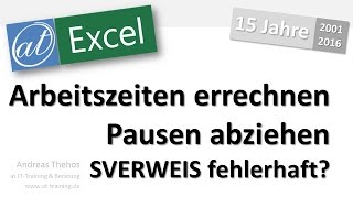 Excel  Arbeitszeiten errechnen  Pausen abziehen  SVERWEIS fehlerhaft [upl. by Frech774]