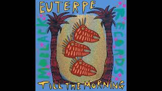 Euterpe  Till The Morning [upl. by Burton]