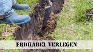 Erdkabel verlegen Tipps amp Tricks [upl. by Niltak]