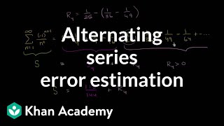 Alternating series remainder  Series  AP Calculus BC  Khan Academy [upl. by Yeldarb]