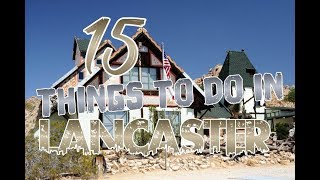 Top 15 Things To Do In Lancaster California [upl. by Trevorr778]