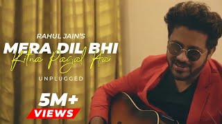 Mera Dil Bhi Kitna Pagal Hai  Rahul Jain  Unplugged  Salman Khan [upl. by Inigo726]