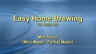 Easy Home Brewing  Milk Stout Mini Mash [upl. by Peppie]