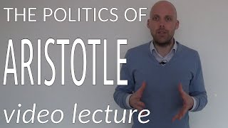 The Politics of Aristotle video lecture [upl. by Westbrooke648]