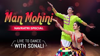 Man Mohini  Navratri  Garba Dance  LiveToDance with Sonali [upl. by Odnomyar]