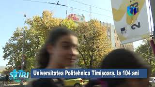 Universitatea Politehnica Timișoara la 104 ani [upl. by Chandra529]