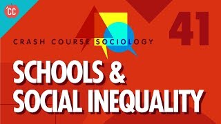 Schools amp Social Inequality Crash Course Sociology 41 [upl. by Stiles]