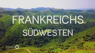 quotGrenzenlos  Die Welt entdeckenquot in Frankreichs Südwesten [upl. by Yelknirb137]