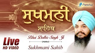 Sukhmani Sahib Live Path  Bhai Dalbir Singh Ji  Gurbani Shabad Kirtan  HD Video [upl. by Aitital807]