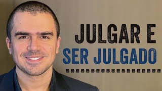 Julgar e ser JULGADO [upl. by Dobbins]