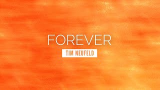 Forever  Tim Neufeld  LYRIC VIDEO [upl. by Accire]