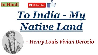 To India  My Native Land by Henry Louis Vivian Derozio  Summary and Line by Line Explanation [upl. by Nayra]