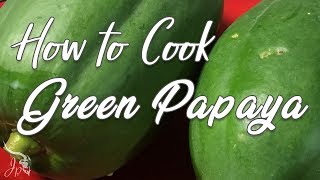 How to Cook Green Papaya [upl. by Felic]