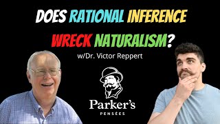 The Argument from Reason Against Naturalism  wDr Victor Reppert  PPP ep 97 [upl. by Older483]