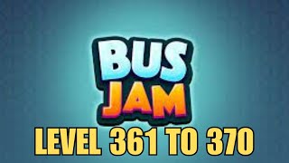 BUS JAM LEVEL 361 to 370 solved [upl. by Strohl]