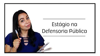 ESTÁGIO NA DEFENSORIA PÚBLICA [upl. by Samala]