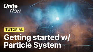 Getting started with the Particle System  Unite Now 2020 [upl. by Medeah]