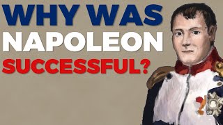 Why was Napoleon so Successful [upl. by Rachaba]