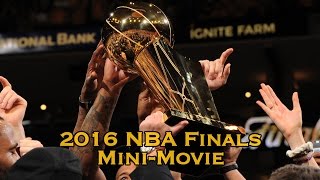 2016 NBA Finals MiniMovie Full Cavs Defeat Warriors 43 [upl. by Ha]