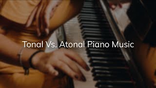 Tonal vs Atonal Piano Music [upl. by Ina]