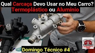 Qual Carcaça Válvula Termostática Devo Usar Plástico ou Alumínio Domingo Técnico4Vídeo nº285 [upl. by Ennail]