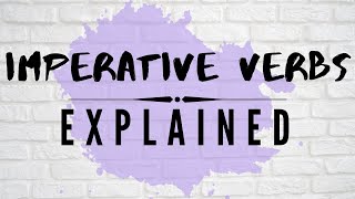 Imperative Verbs Explained [upl. by Forsta]