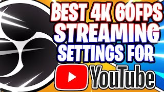 OBS Studio Best 4K 2160p UHD YouTube Streaming Settings for 30fps amp 60fps OBS Studio Tutorial [upl. by Eynahpets780]